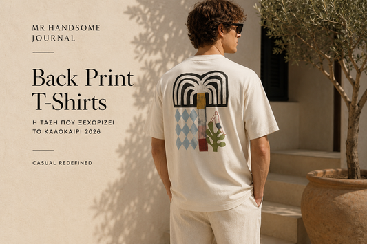 Τα back print T-shirts αποτελούν μία από τις μεγαλύτερες τάσεις της ανδρικής μόδας για το καλοκαίρι του 2026. Ανακάλυψε επιλεγμένα σχέδια στο Mr HANDSOME στη Χαλκίδα και online.